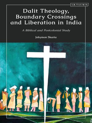 cover image of Dalit Theology, Boundary Crossings and Liberation in India